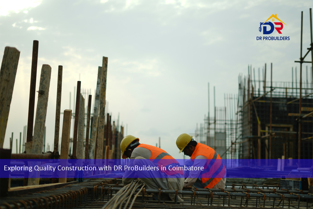 Exploring-Quality-Construction-with-DR-ProBuilders-in-Coimbatore